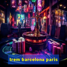 trem barcelona paris